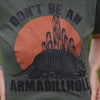 Don&#39;t Be An Armadillhole Graphic Tee