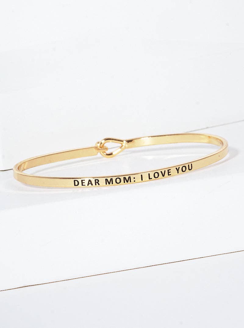 Dear Mom I Love You Engraved Inspirational Bangle Bracelet: Gold